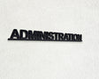Αυθεντική μαύρη επιγραφή ADMINISTRATION ως δείγμα σχήματος για τη λευκή έκδοση